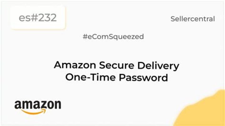 Amazon Disable One-Time Password Delivery: A Comprehensive Guide to Understanding and Managing This Change