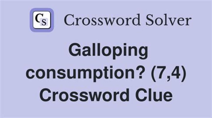 Galloping Consumption Crossword: A Comprehensive Guide to Solving and Understanding