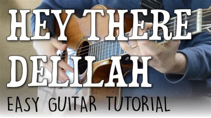 Hey There Delilah Guitar Easy: A Beginner's Guide to Mastering the Melody