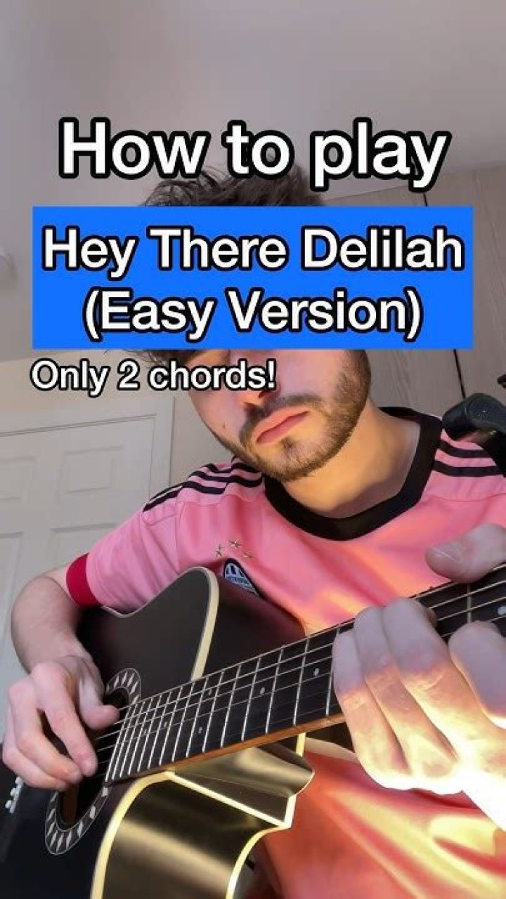 How to Play Hey There Delilah: A Comprehensive Guide